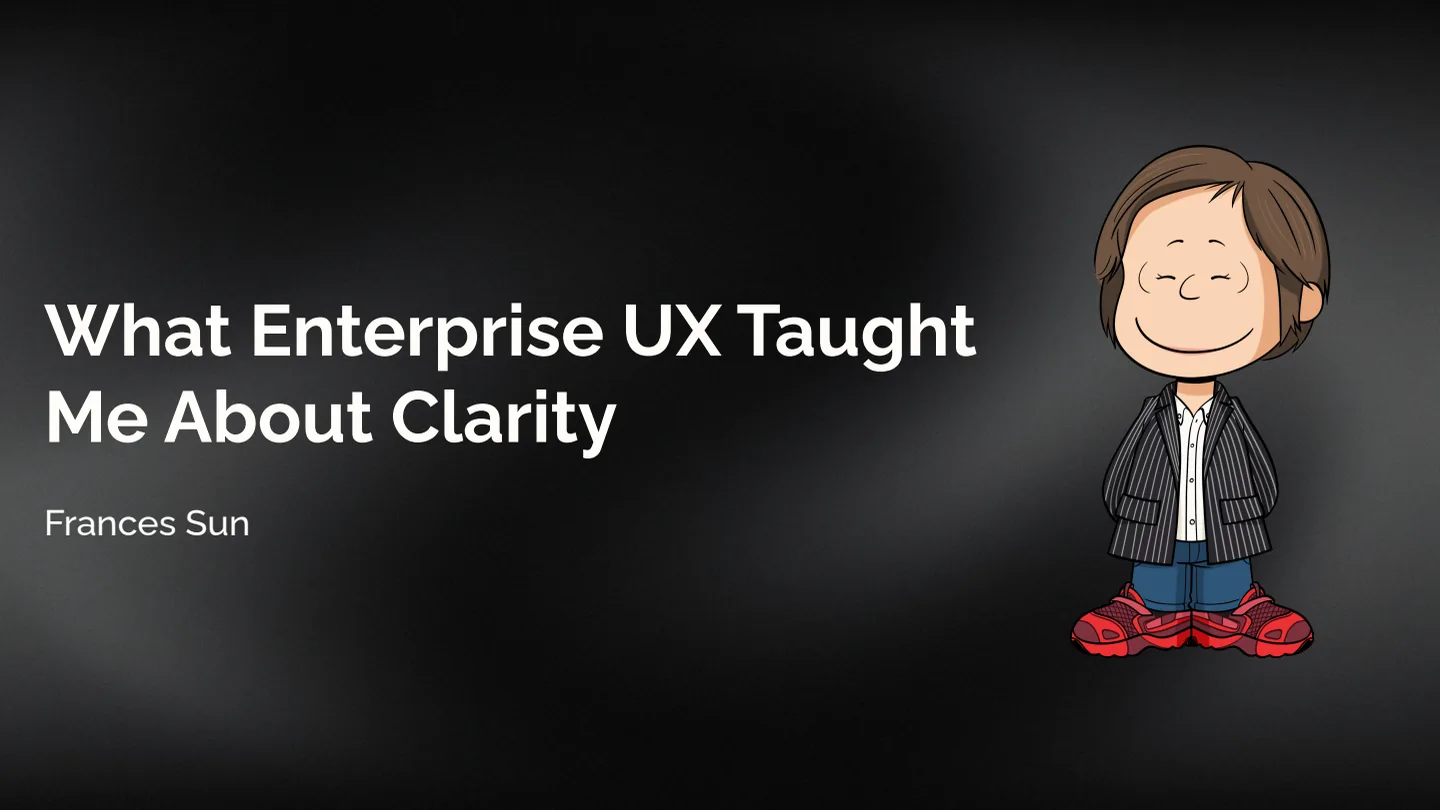 Slide 1 of 77: What Enterprise UX Taught Me About Clarity